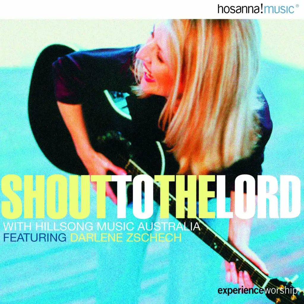 Shout to the Lord (Live) [feat. Darlene Zschech]