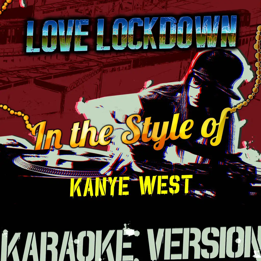 Love Lockdown (In the Style of Kanye West) [Karaoke Version]