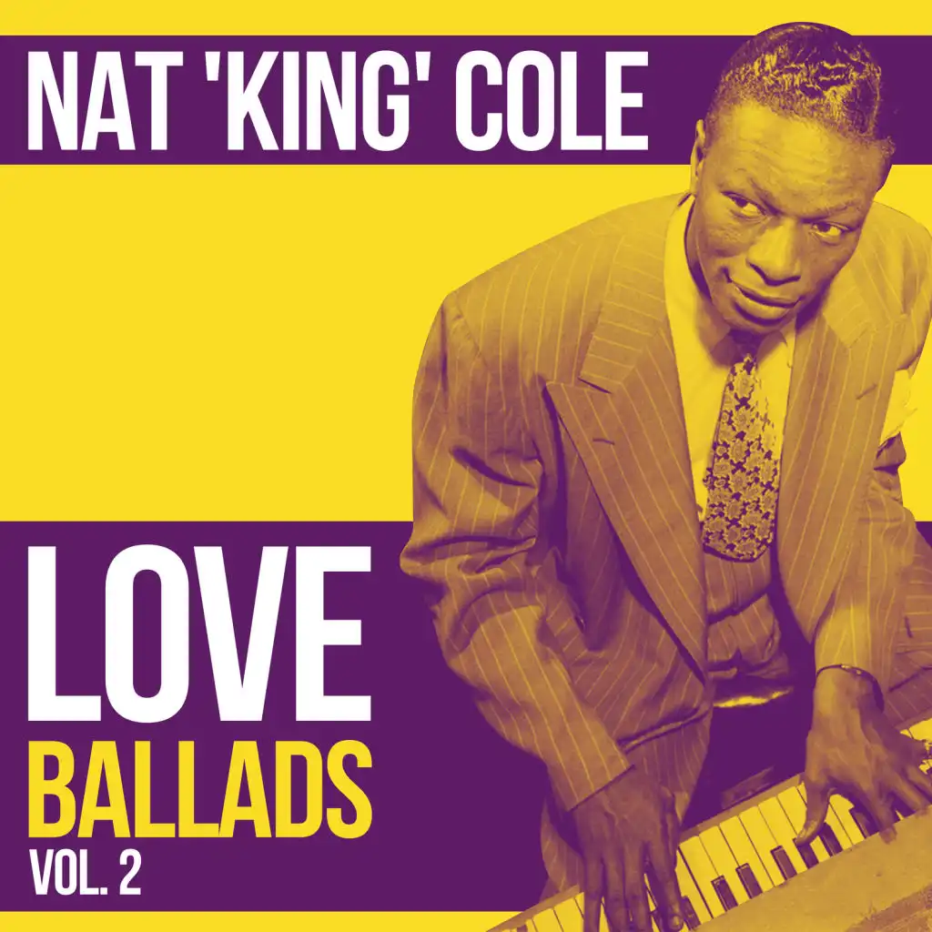 Nat 'King' Cole - Love Ballads  Vol.2