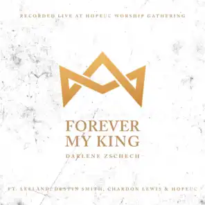Forever My King (feat. Leeland, Dustin Smith, Chardon Lewis & HopeUC)