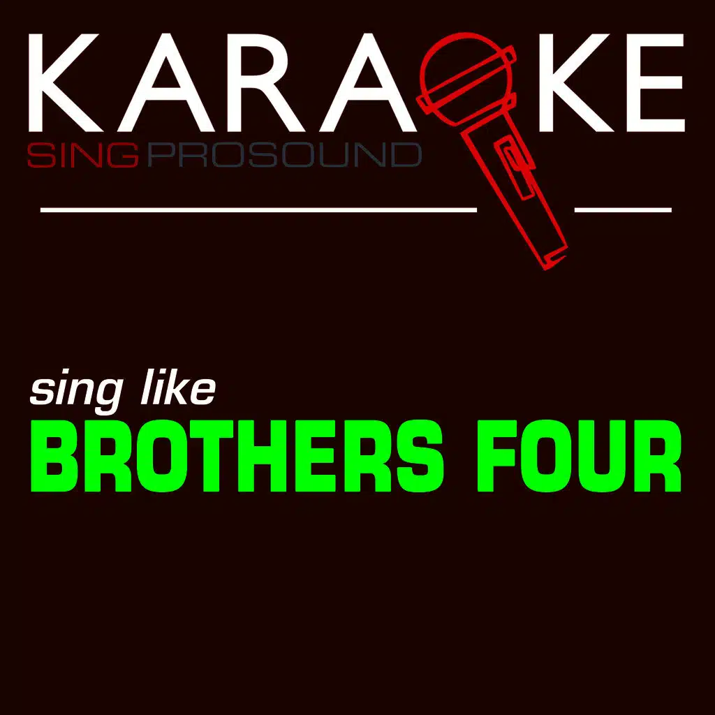 Karaoke in the Style of Brothers Four