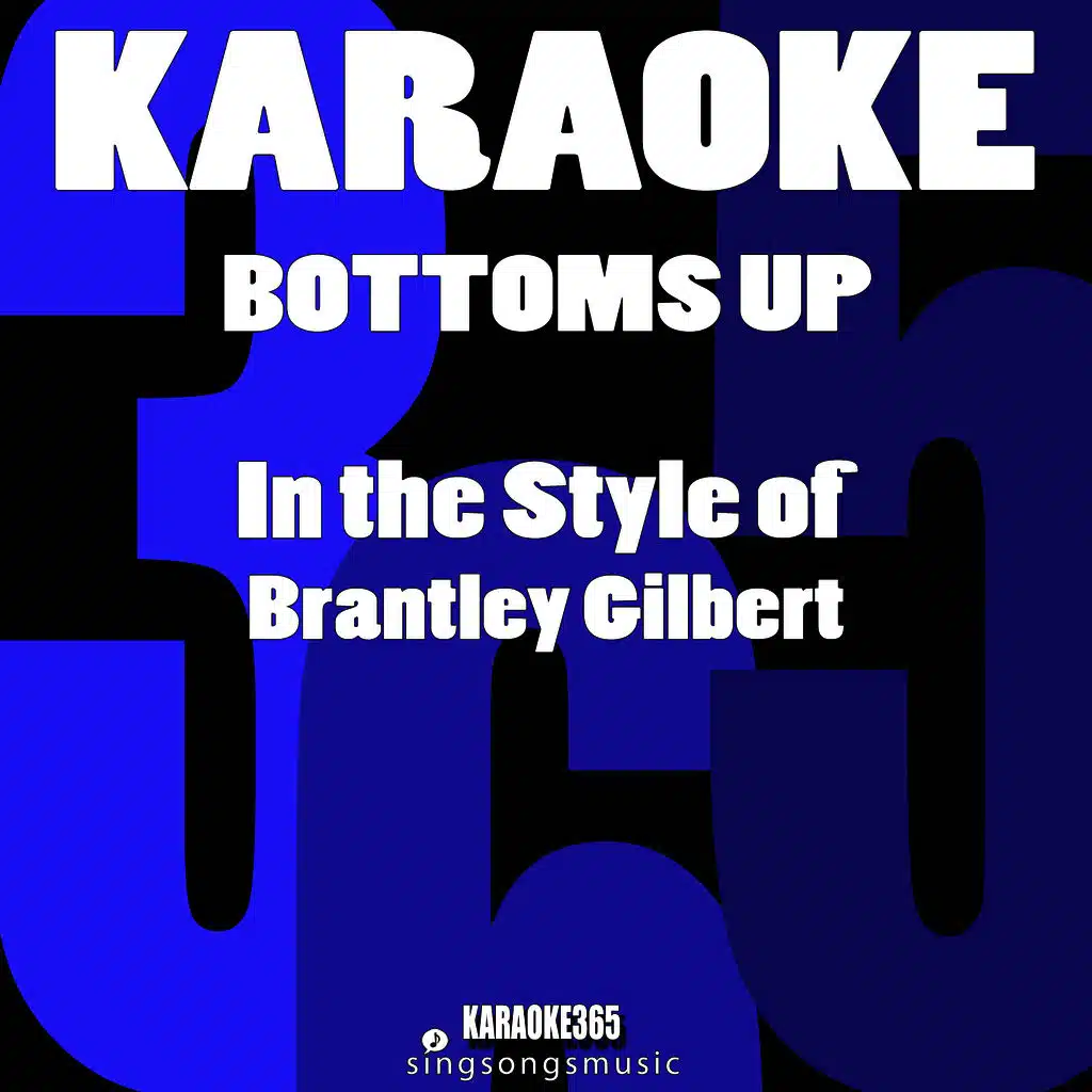 Bottoms Up (In the Style of Brantley Gilbert) [Karaoke Instrumental Version]