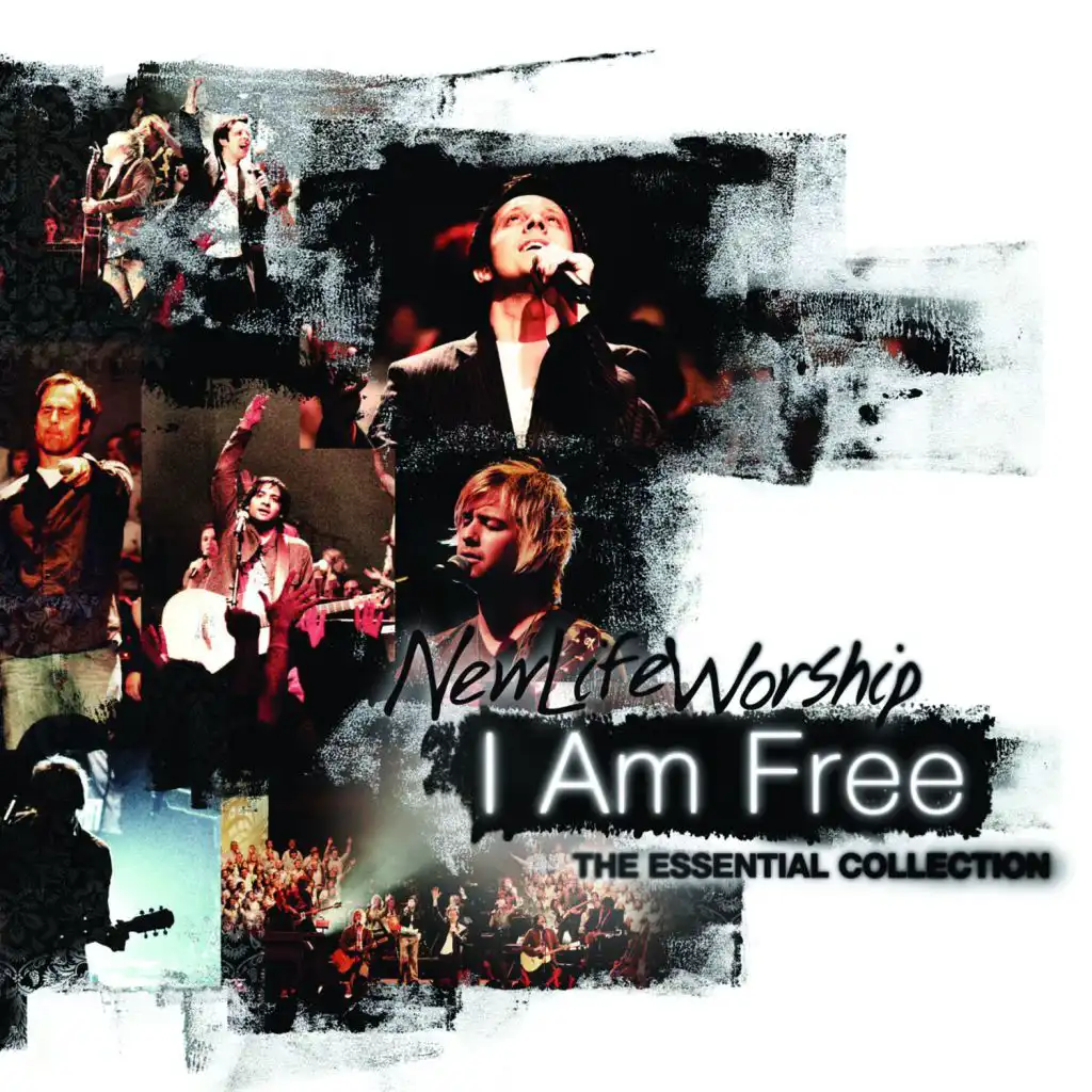 New Life Worship: I Am Free (The Essential Collection)