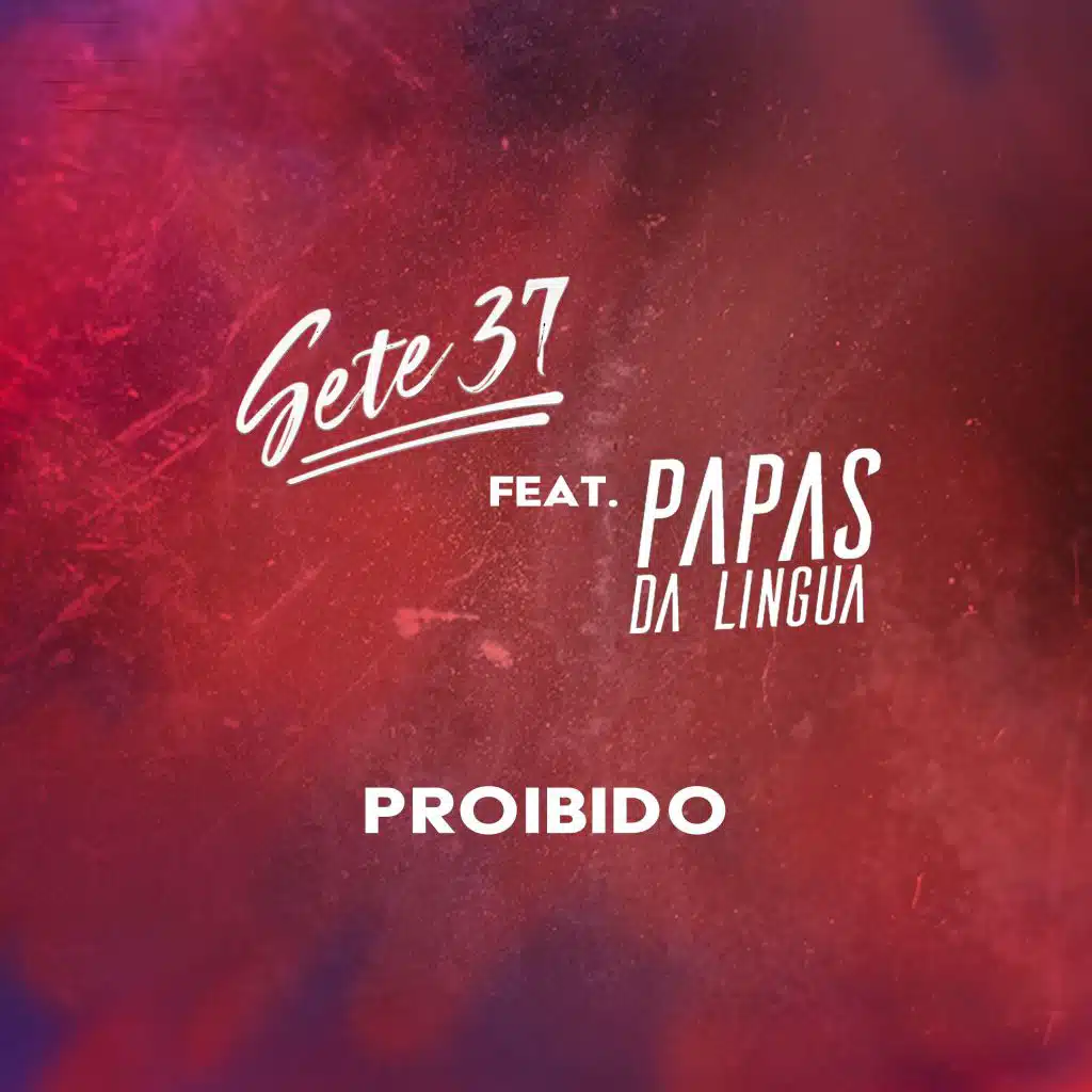 Proibido (feat. Papas da Língua)