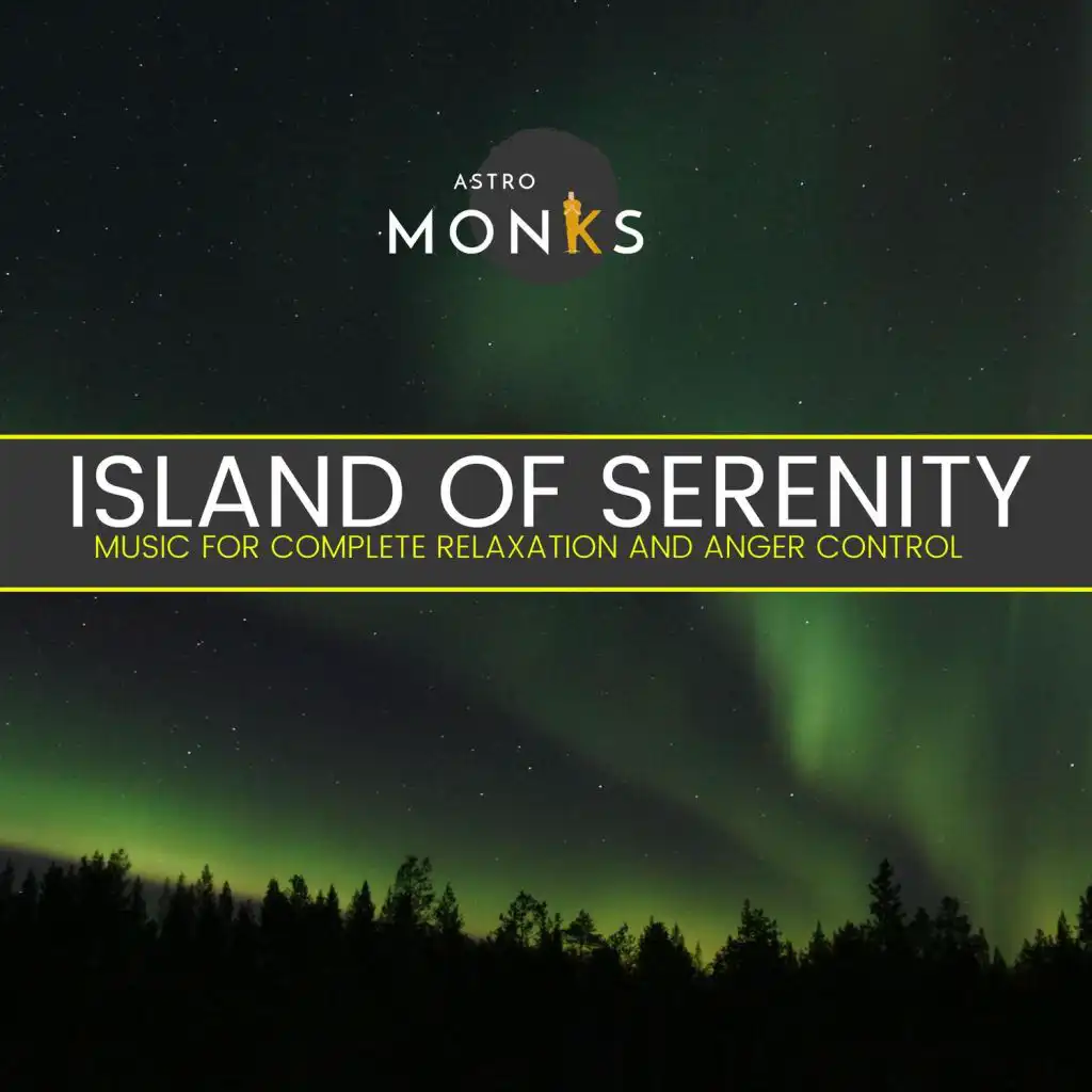 Island of Serenity - Music for Complete Relaxation and Anger Control