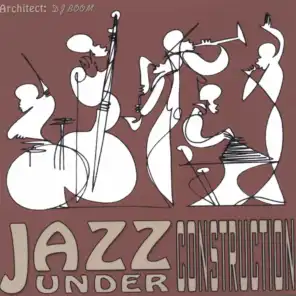 Jazz Under Construction