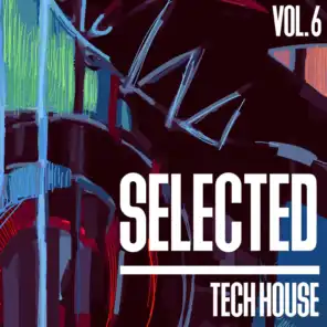 Selected Tech House, Vol. 6