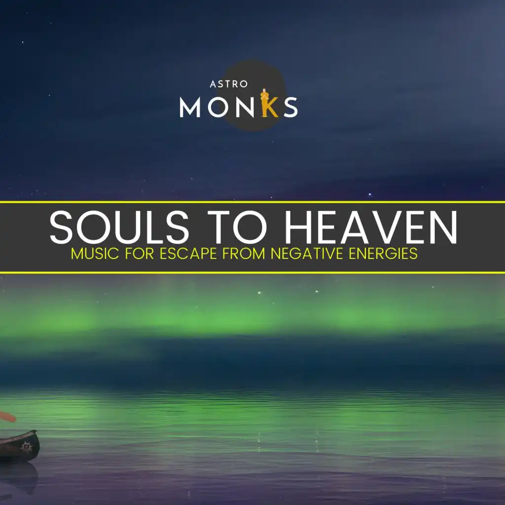 Souls to Heaven - Music for Escape from Negative Energies