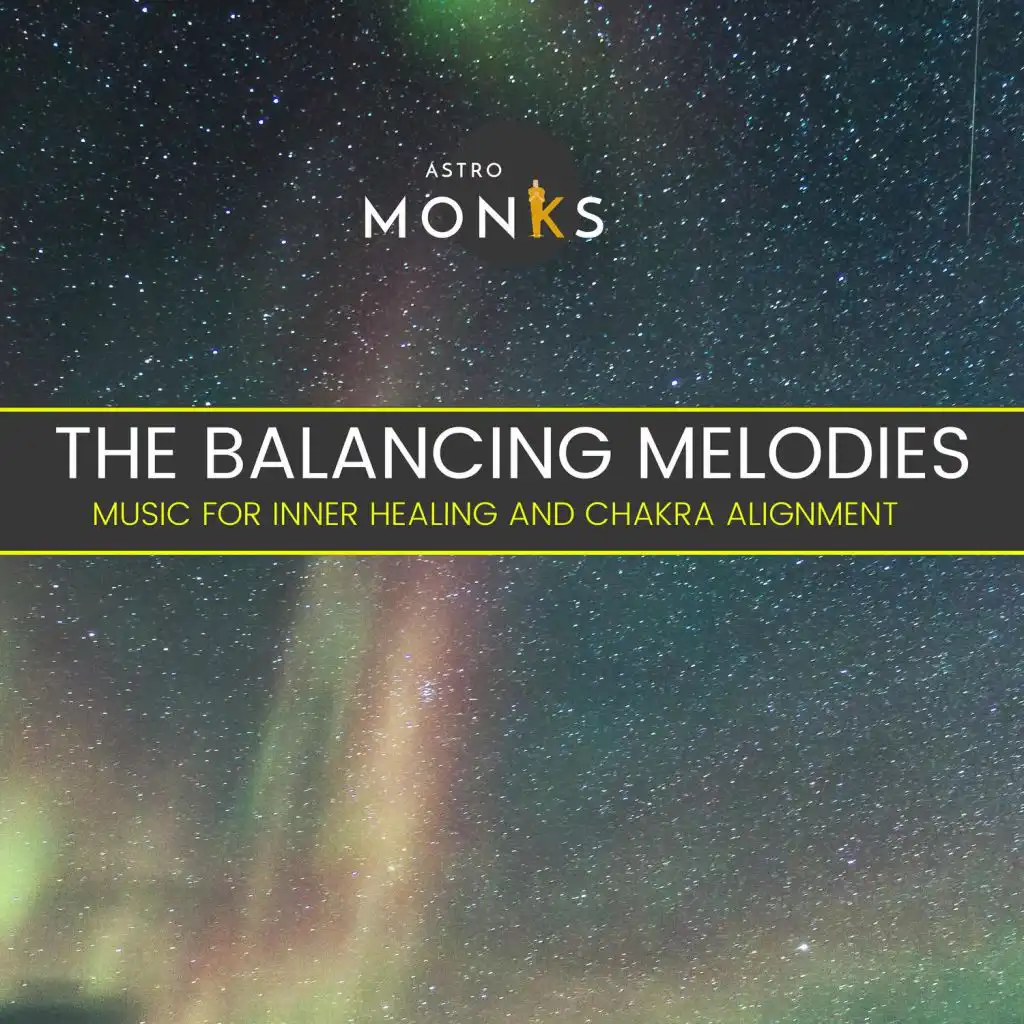 The Balancing Melodies - Music for Inner Healing and Chakra Alignment