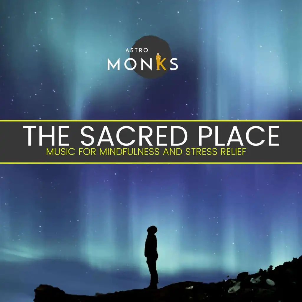 The Sacred Place - Music for Mindfulness and Stress Relief