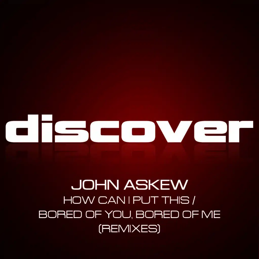 How Can I Put This / Bored of You, Bored of Me (Remixes)