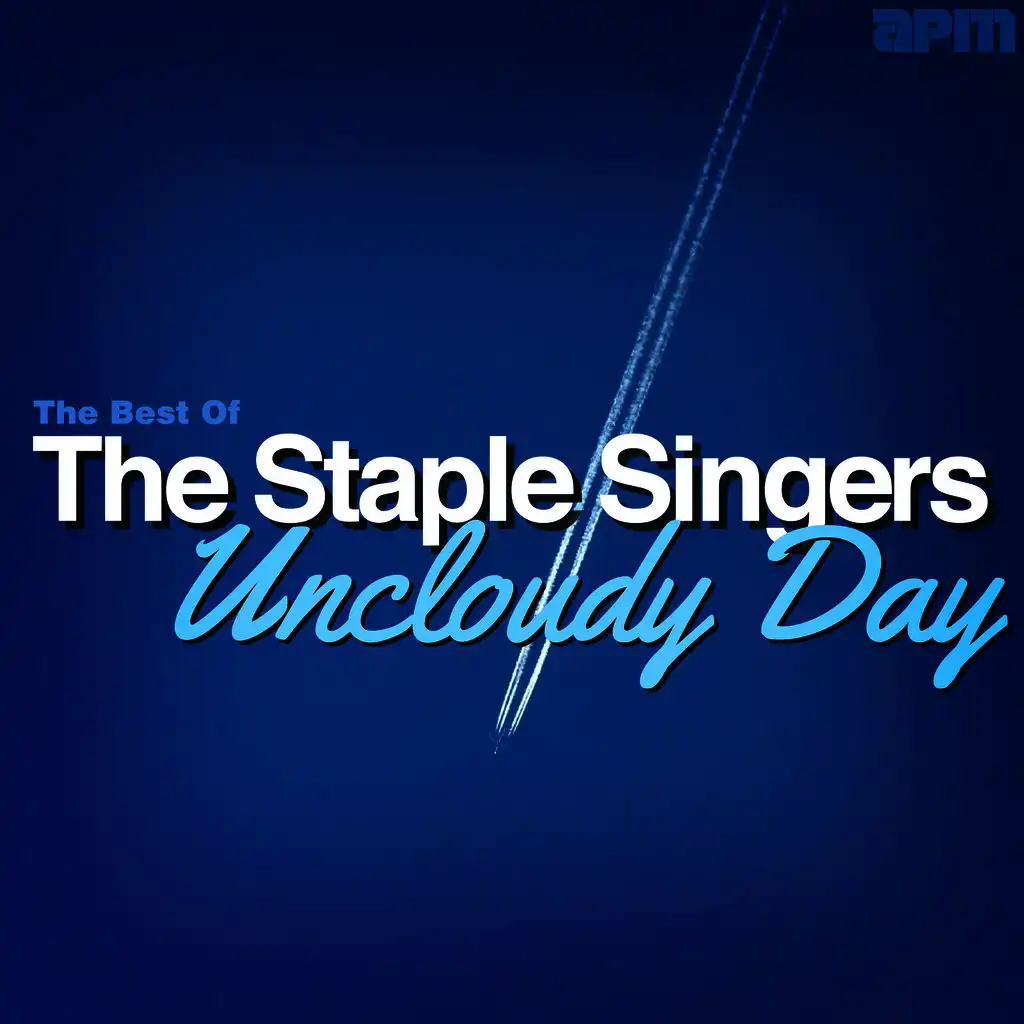 Uncloudy Day - The Best of the Staple Singers