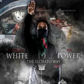White Power the Elchapo Way