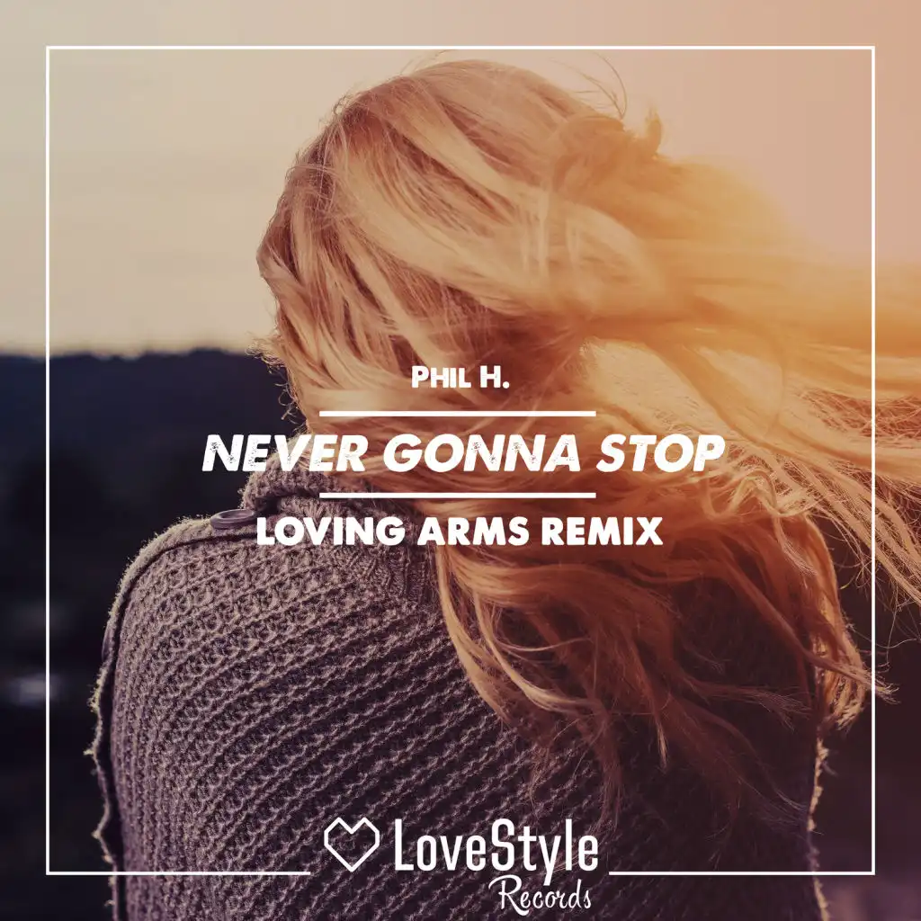 Never Gonna Stop (Loving Arms Radio Mix)