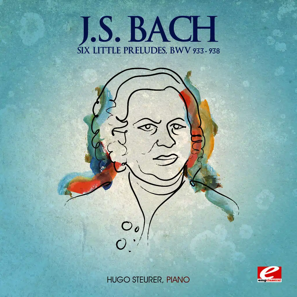 J.S. Bach: Six Little Preludes, BMV 933-938 (Digitally Remastered)