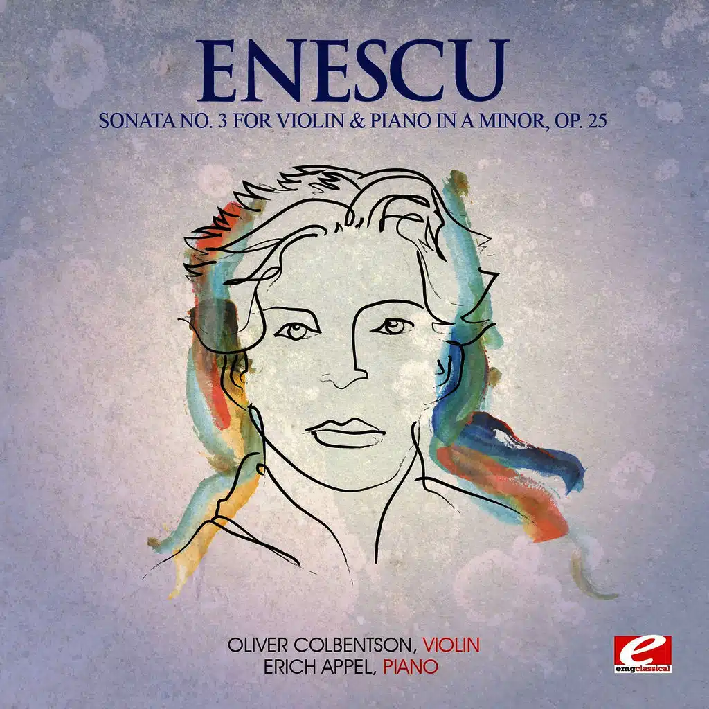 Enescu: Sonata No. 3 for Violin and Piano in A Minor, Op. 25 (Digitally Remastered)