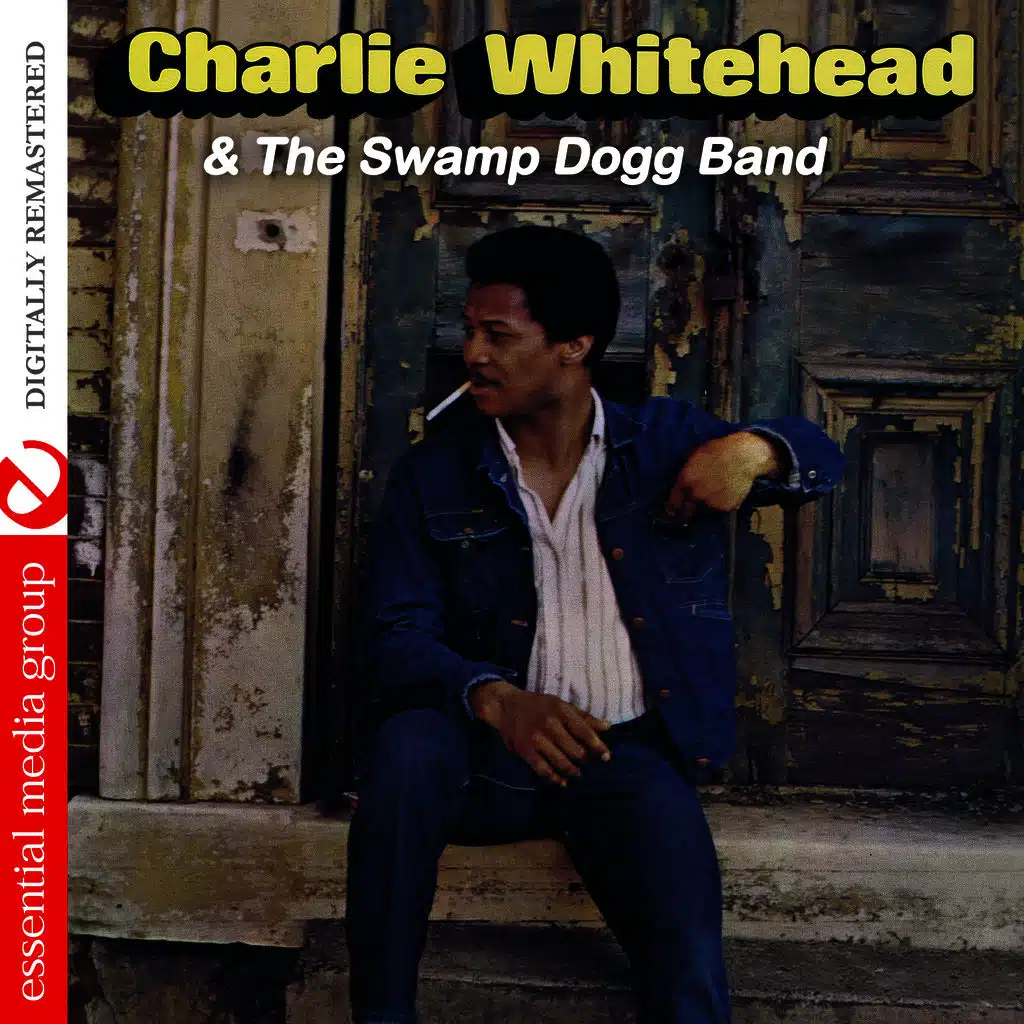 Charlie Whitehead & The Swamp Dogg Band (Digitally Remastered)