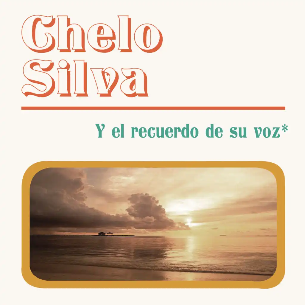 Chelo Silva Y El Recuerdo De Su Voz