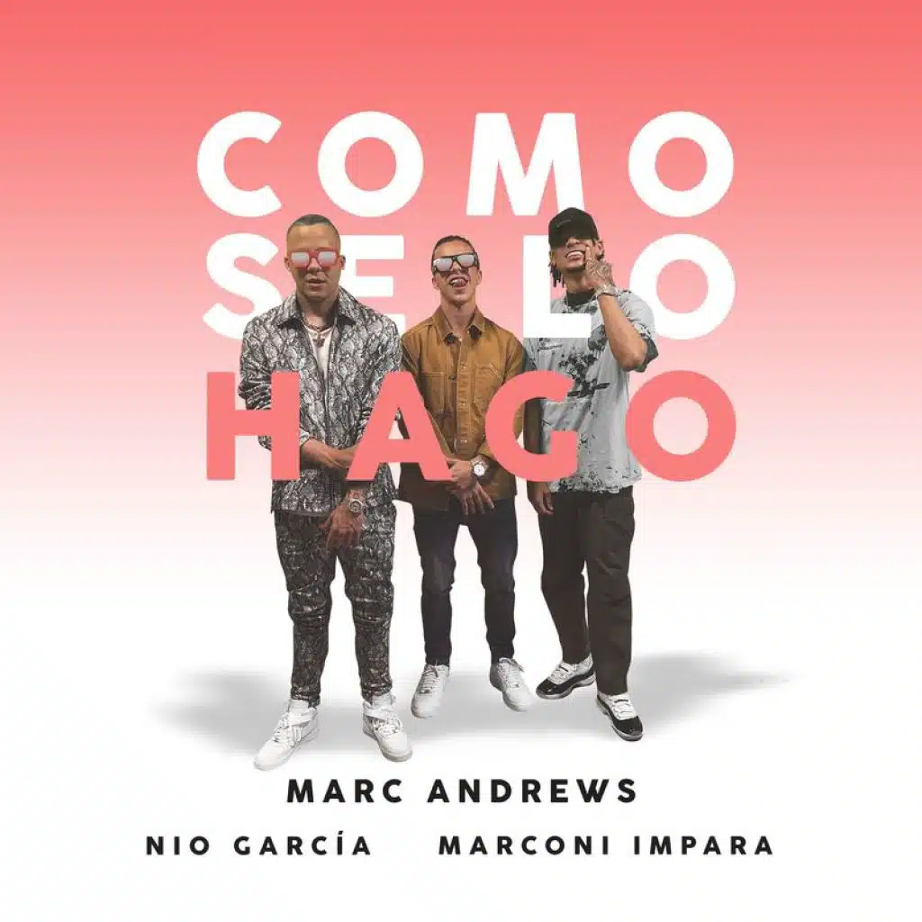 Marc Andrews, Marconi Impara & Nio Garcia