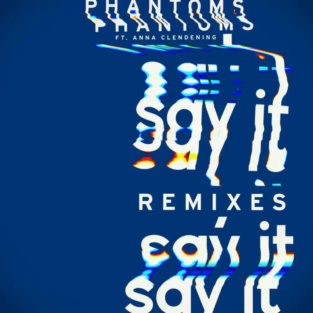 Say It (Remixes) [feat. Anna Clendening]