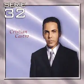 Serie 32: Cristian Castro