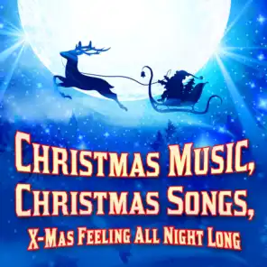 Christmas Music, Christmas Songs, X-Mas Feeling All Night Long