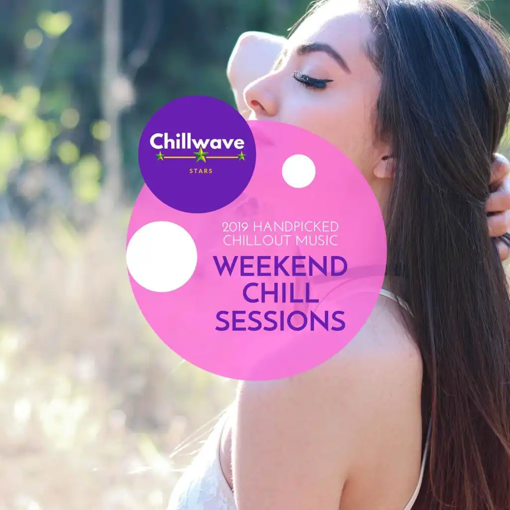 Weekend Chill Sessions - 2019 Handpicked Chillout Music