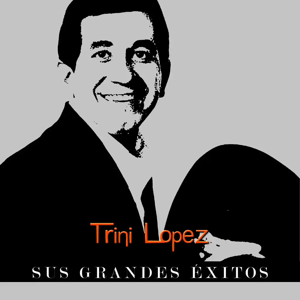 Trini López - Sus Grandes Éxitos