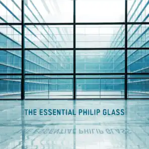 The Essential Philip Glass - Deluxe Edition