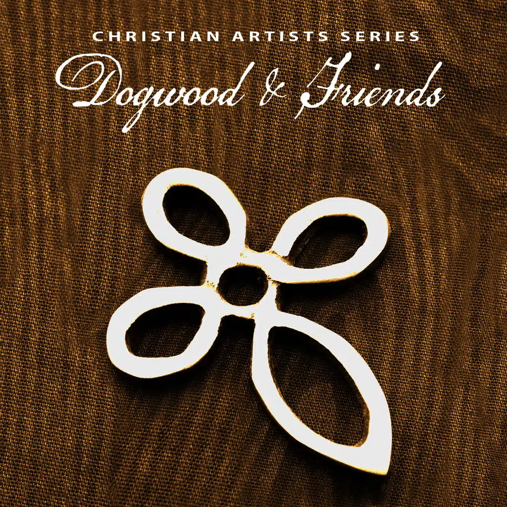 Christian Artists Series: Dogwood & Friends
