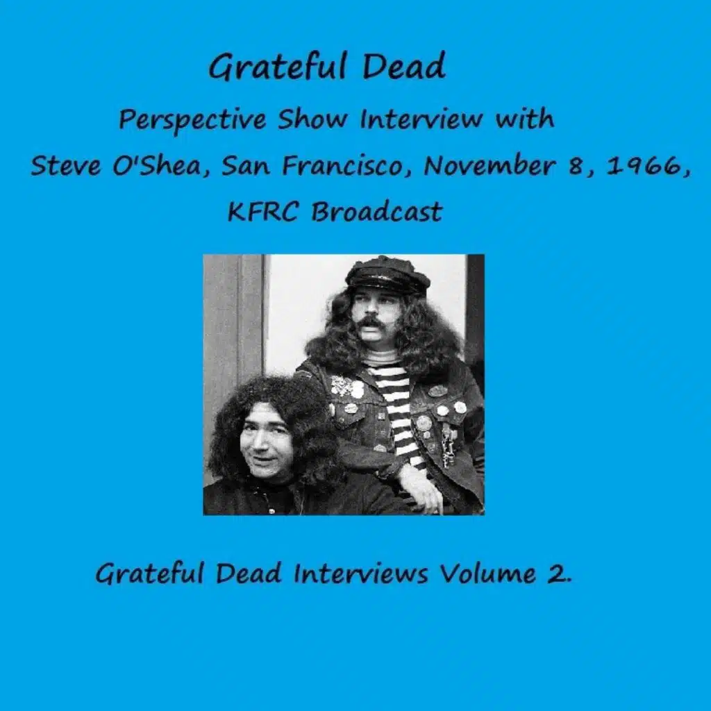 Perspective Show Interview with Steve O'Shea, San Francisco, November 8, 1966, KFRC Broadcast - The Grateful Dead Interviews, Vol. 2 (Remastered)
