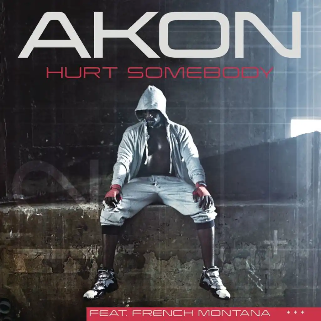 Hurt Somebody (feat. French Montana)