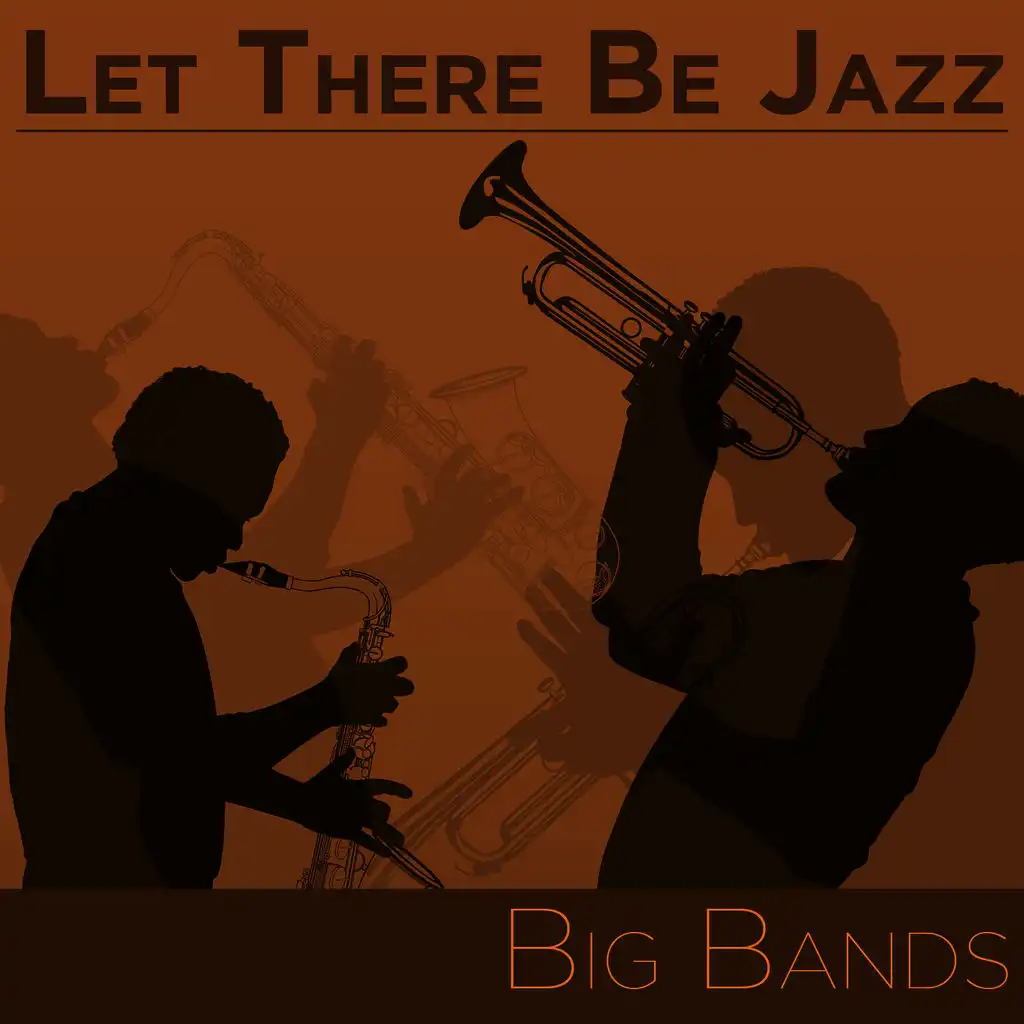 Let There Be Jazz! Big Bands