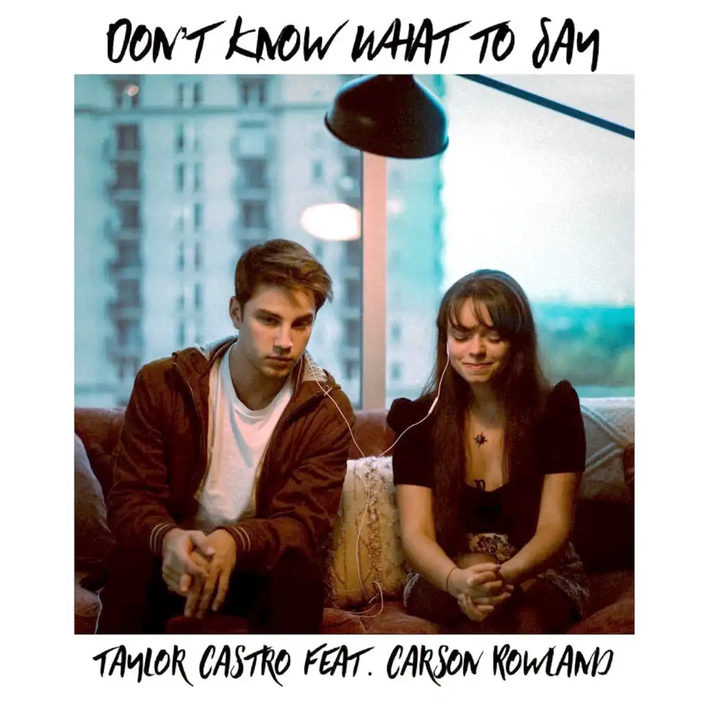 Don't Know What to Say (feat. Carson Rowland)