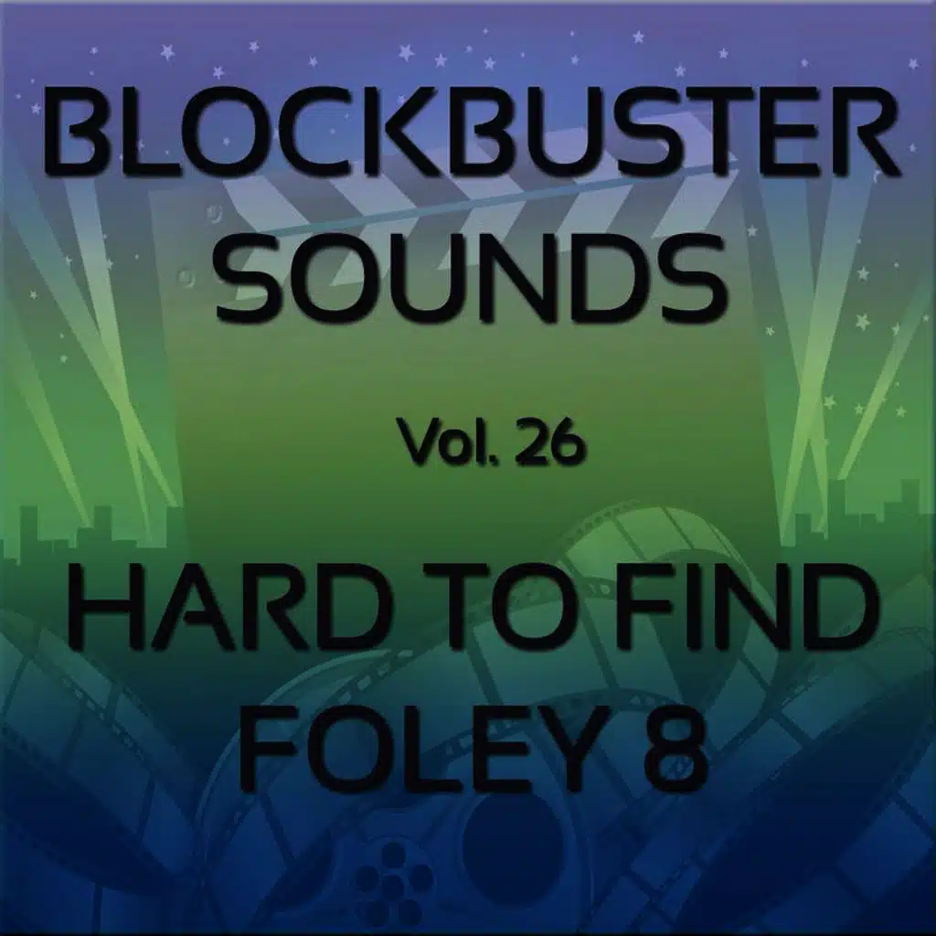 Blockbuster Sound Effects Vol. 26: Hard to Find Foley 8