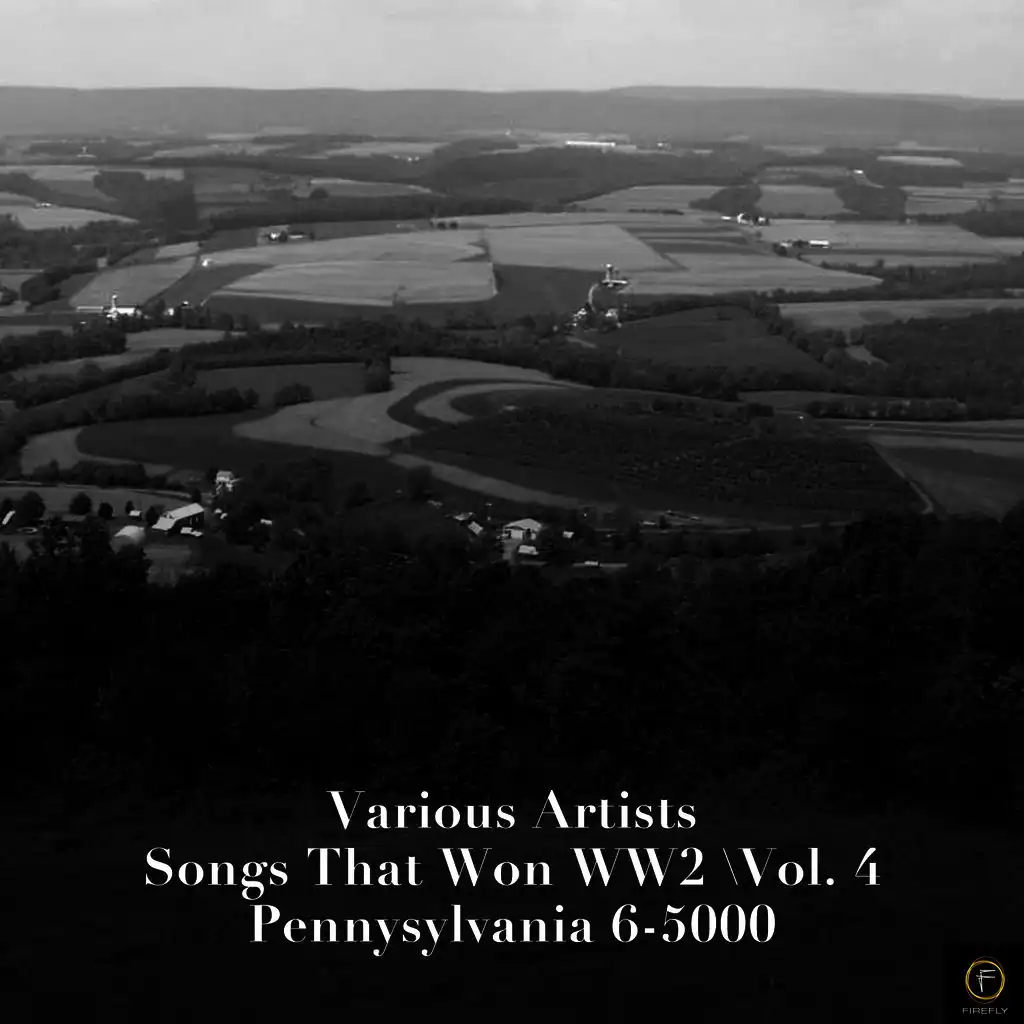 101 Songs That Won Ww2, Vol. 4: Pennysylvania 6-5000