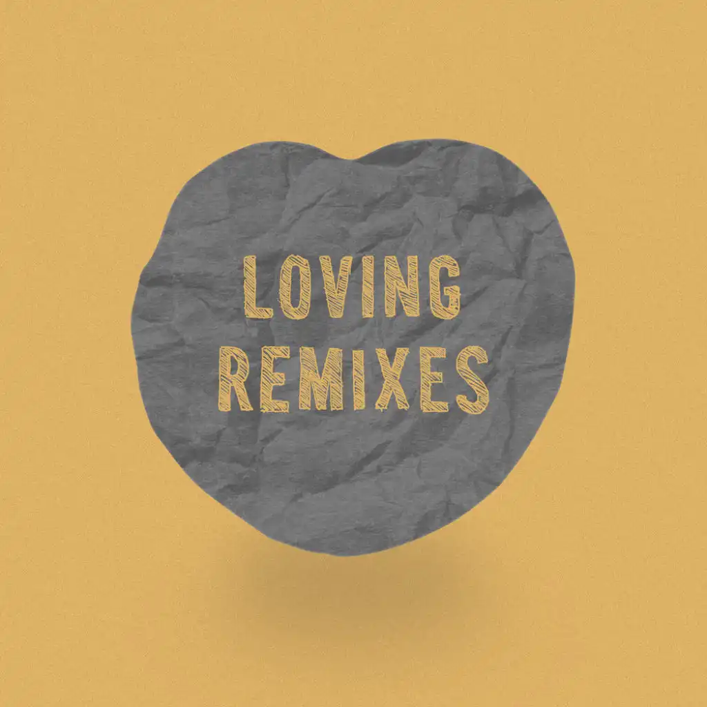 Loving Remixes