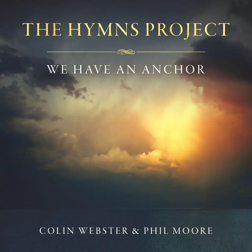 The Hymns Project: We Have An Anchor