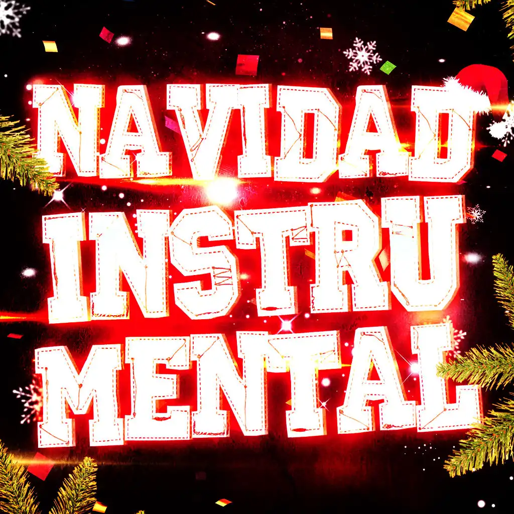 Navidad Instrumental (35 Versiones Instrumentales de los Más Famosos Villancicos y Canciones de Navidad)