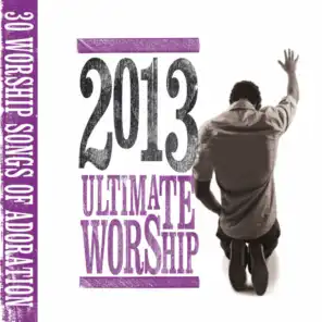 Ultimate Worship 2013