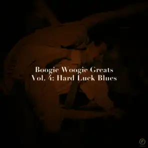 Boogie Woogie Greats, Vol. 4: Hard Luck Blues