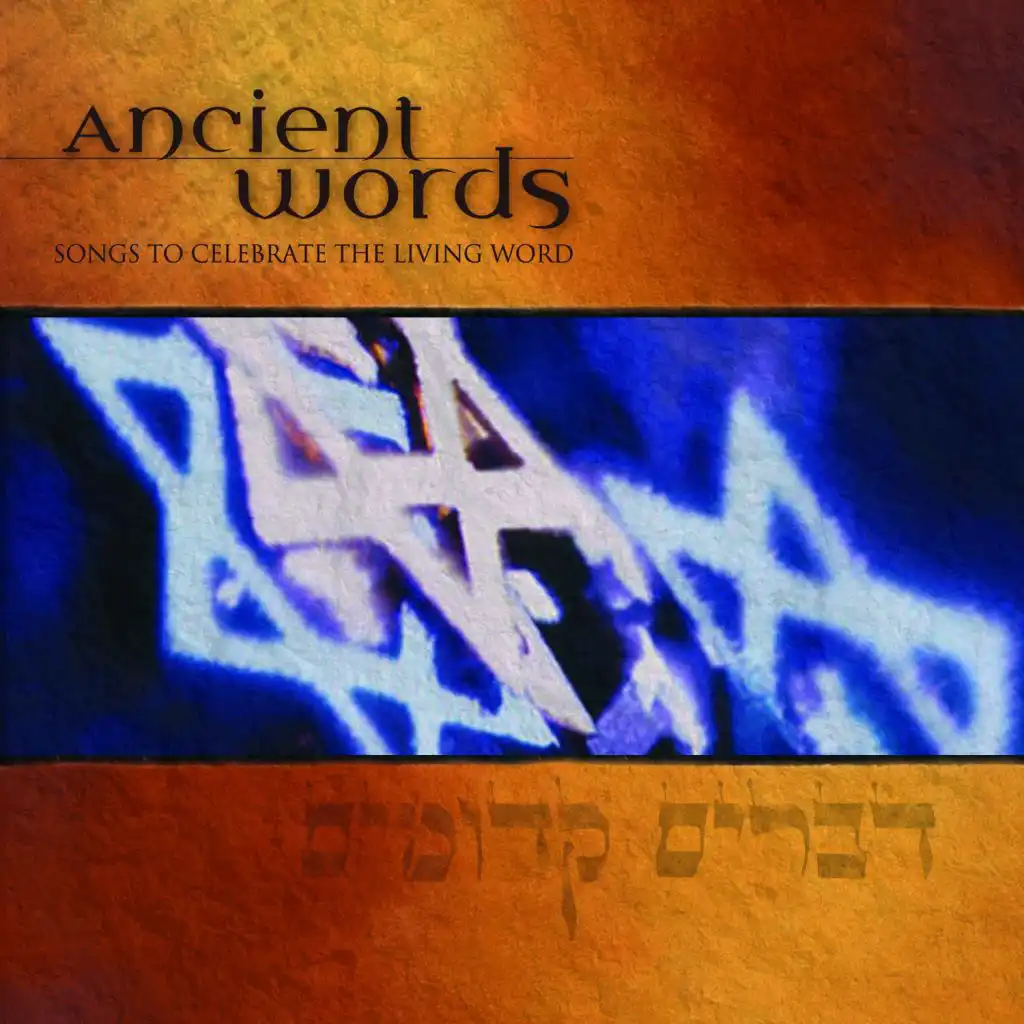 Ancient Words: Songs To Celebrate The Living Word