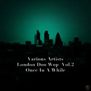 London Doo Wop, Vol. 2: Once in a While