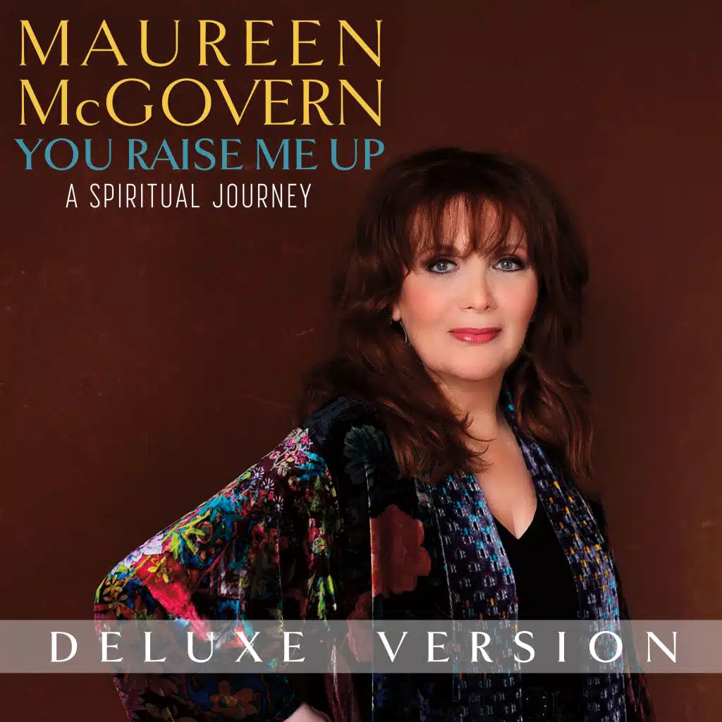 You Raise Me Up: A Spiritual Journey (Deluxe Version)