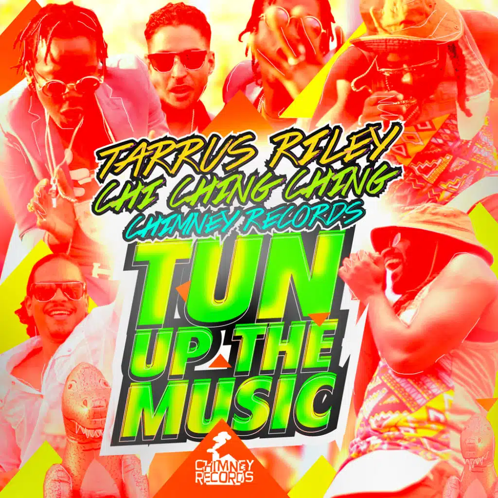 Tun Up The Music (feat. Chi Ching Ching & Chimney Records)