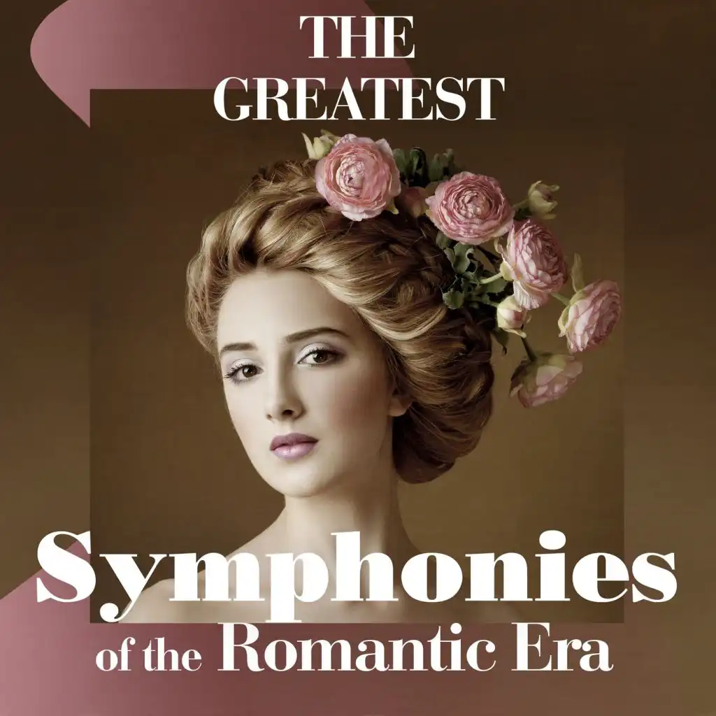 The Greatest Symphonies of the Romantic Era