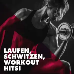 Laufen, Schwitzen, Workout Hits!