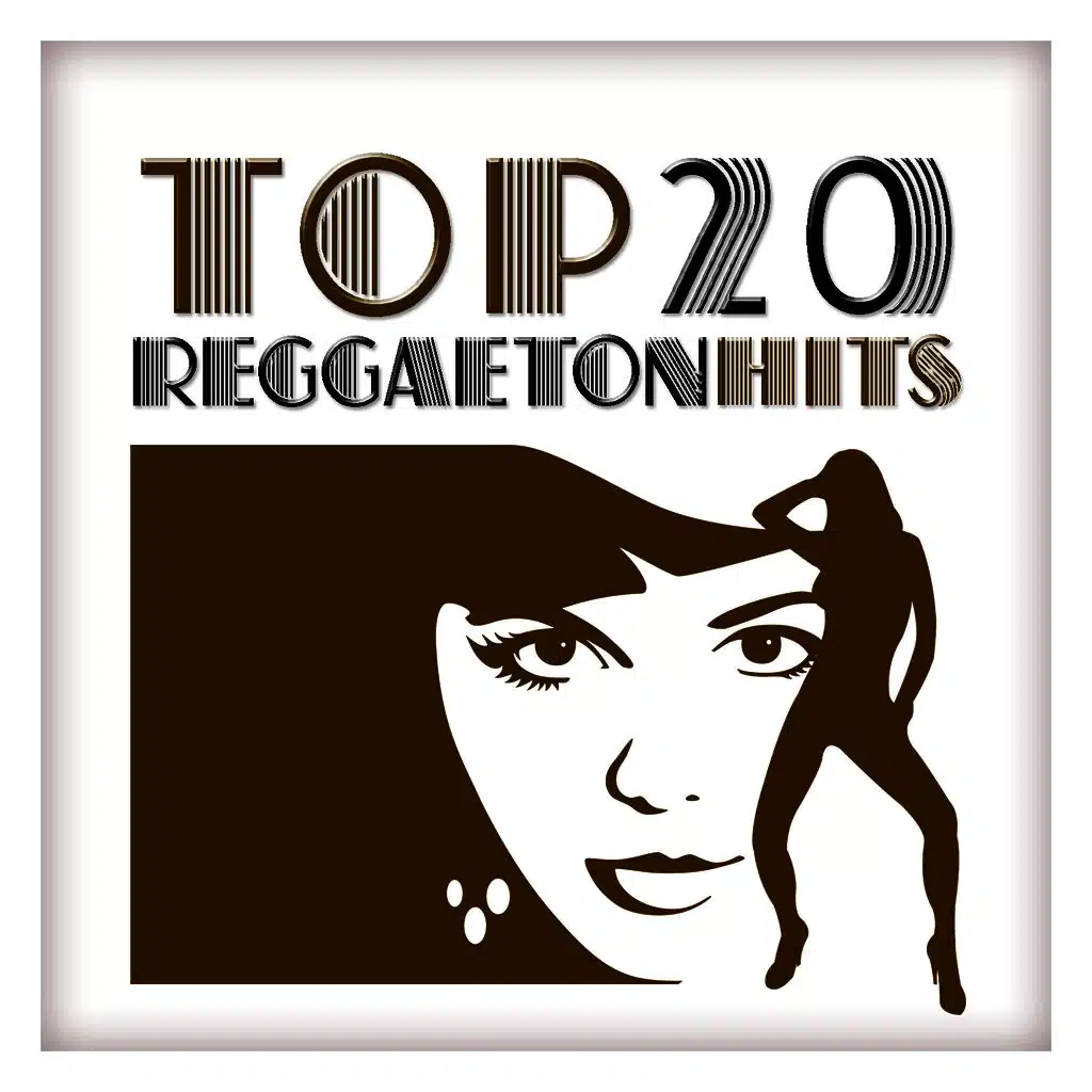 Top 20 Reggaeton Hits