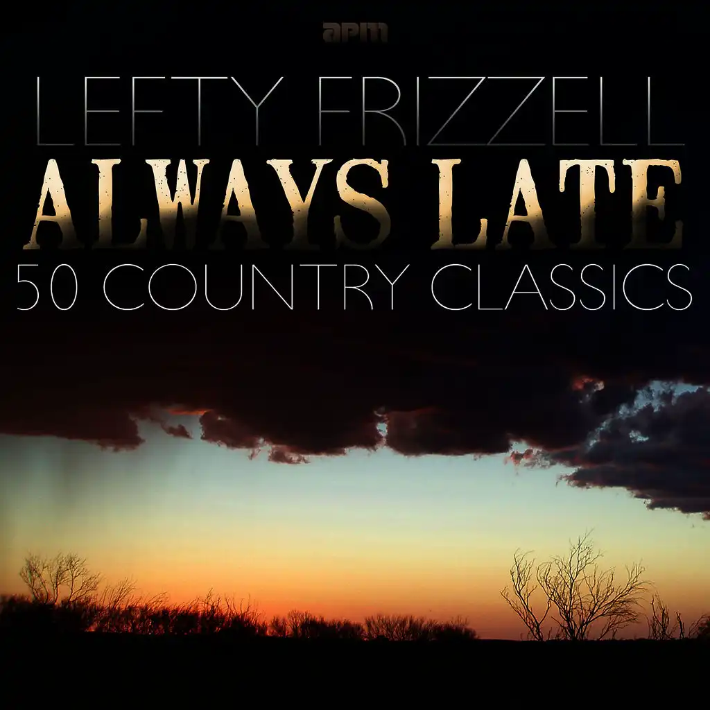 Always Late - 50 Country Classics
