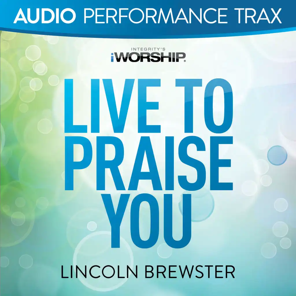 Live to Praise You (Original Key without Background Vocals)